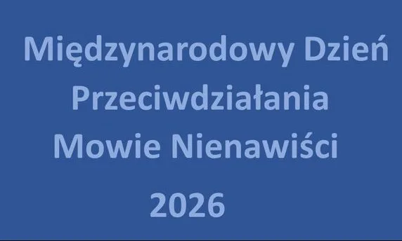 Międzynarodowy Dzień Przeciwdziałania Mowie Nienawiści 2026